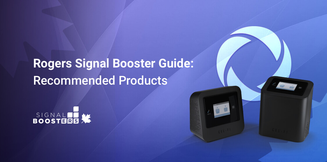Rogers Signal Booster Guide: Recommended Products i