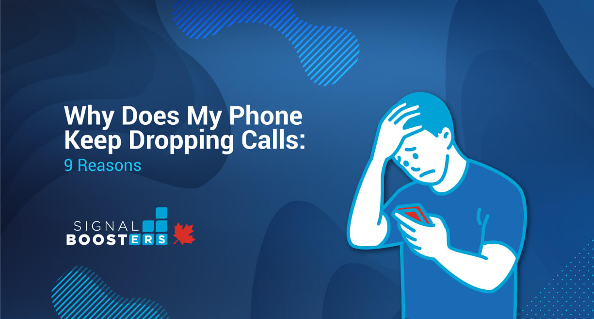 Why Does My Phone Keep Dropping Calls: 9 Reasons